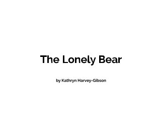 The Lonely Bear, by Kathryn Harvey-Gibson book cover