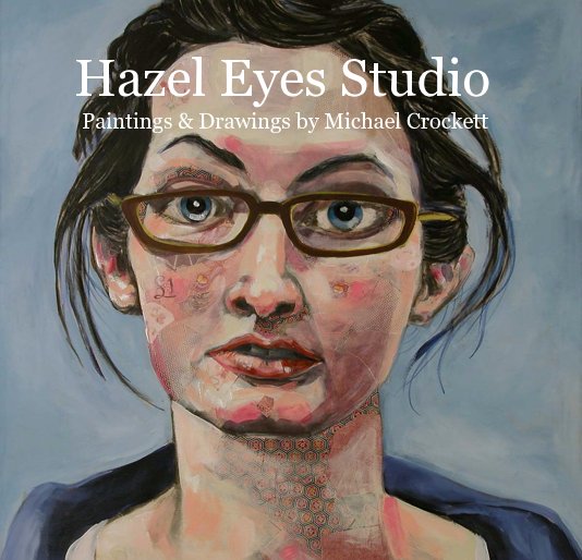 Ver Hazel Eyes Studio Paintings & Drawings by Michael Crockett por Michael Crockett