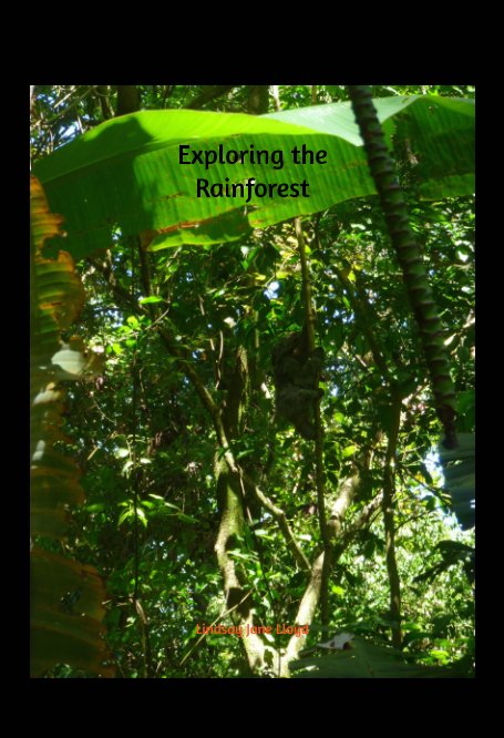 Exploring the Rainforest nach Lindsay Jane Lloyd anzeigen