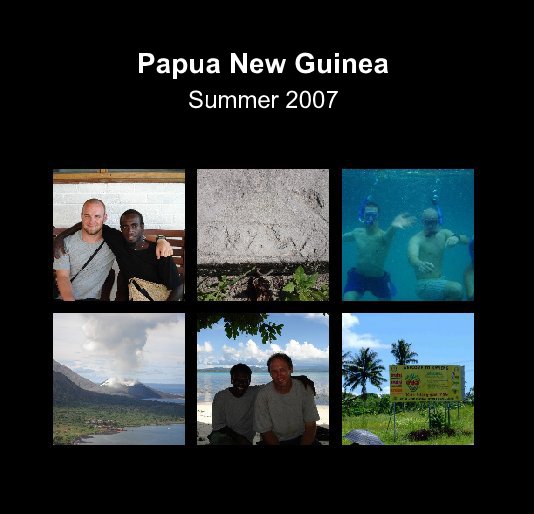 Papua New Guinea
Summer 2007 nach hanfaith anzeigen