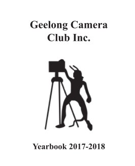 Geelong Camera Club Yearbook - 2017-2018 book cover