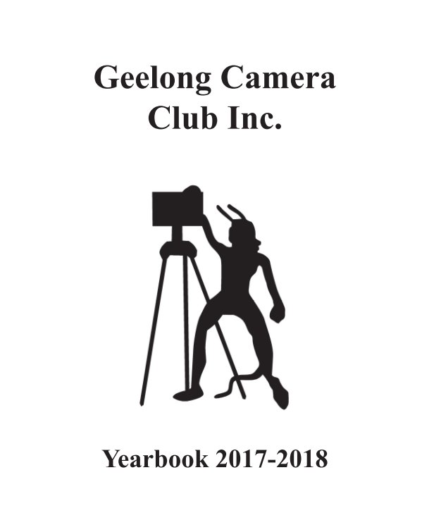 View Geelong Camera Club Yearbook - 2017-2018 by Geelong Camera Club