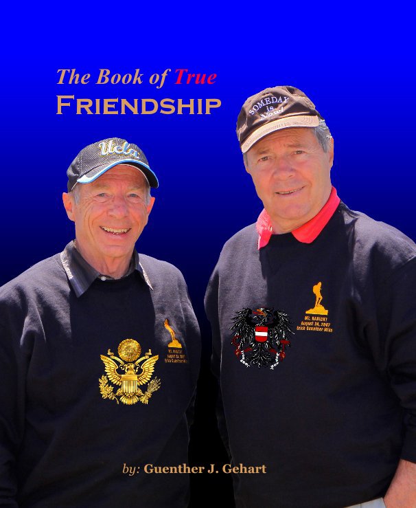 View The Book of True Friendship by by: Guenther J. Gehart
