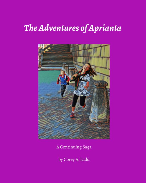The Adventures of Aprianta nach Corey A. Ladd anzeigen