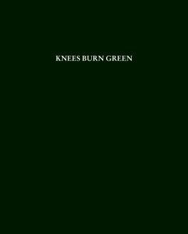 Knees Burn Green book cover