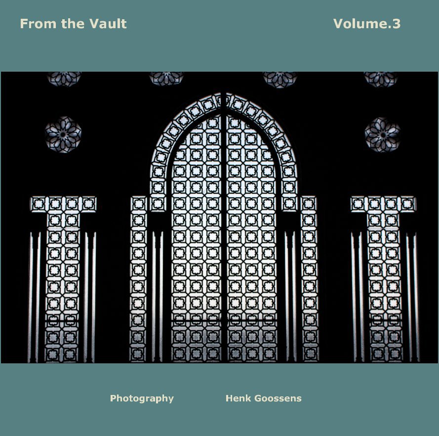 View From the Vault Volume.3 by Henk Goossens