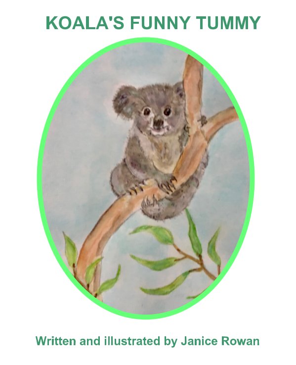 View Koala's Funny Tummy by Janice Rowan