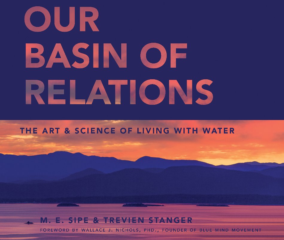 View Our Basin of Relations by M E Sipe and Trevien Stanger