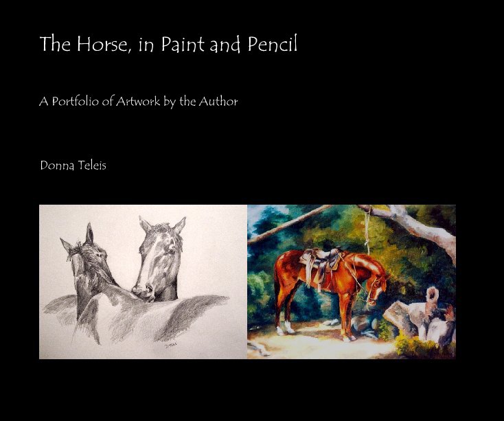 View The Horse, in Paint and Pencil by Donna Teleis