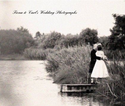 Fiona & Carl's Wedding Photographs book cover