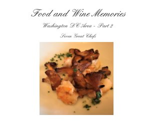 Food and Wine Memories, Washington DC Area - Part 2 book cover
