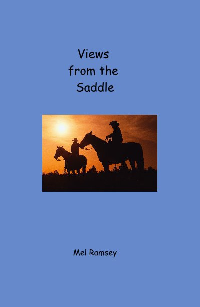 View Views from the Saddle by Mel Ramsey