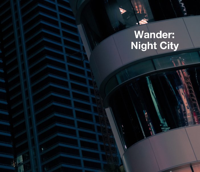 View Wander: Night City by Frankie Concha