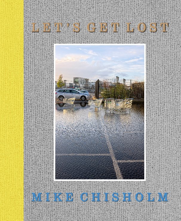View Let's Get Lost by Mike Chisholm