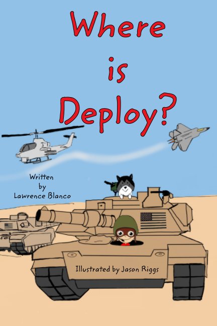 View Where is Deploy? by Lawrence Blanco, Jason Riggs