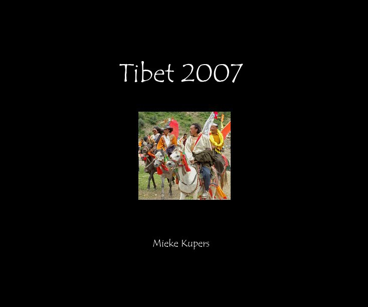 Ver Tibet 2007 Mieke Kupers por Mieke Kupers