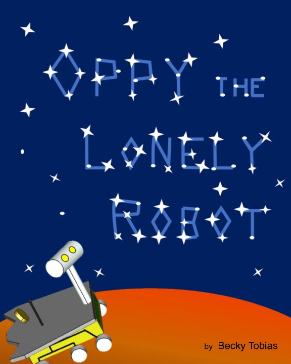 Bekijk Oppy the Lonely Robot op Becky Tobias
