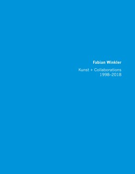 Fabian Winkler: Kunst + Collaborations 1998 - 2018 book cover