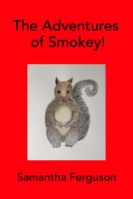 View The Adventures of Smokey! by Samantha Ferguson