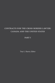 Contracts for the Cross-Border Lawyer: Canada and the United States - Part I book cover