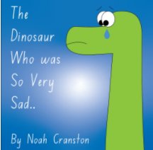 The Dinosaur who was so very sad book cover