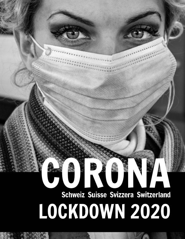 Corona in der Schweiz 2020 nach Patrick Lüthy anzeigen