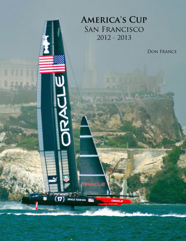 America's Cup - San Francisco - 2013 nach Don France anzeigen
