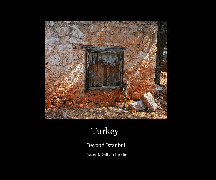View Turkey by Fraser & Gillian Brodie