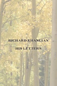 Richard Khanlian/His Letters book cover