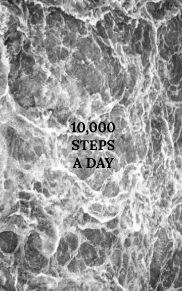 View 10,000 steps a day by Dan Moga