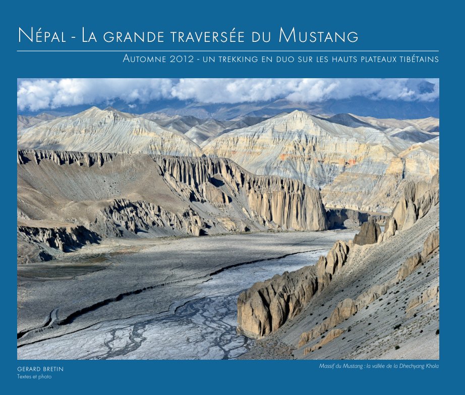 View La grande traversée du Massif du Mustang by Gérard Bretin