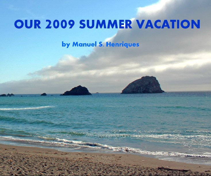 View OUR 2009 SUMMER VACATION by Manuel S. Henriques