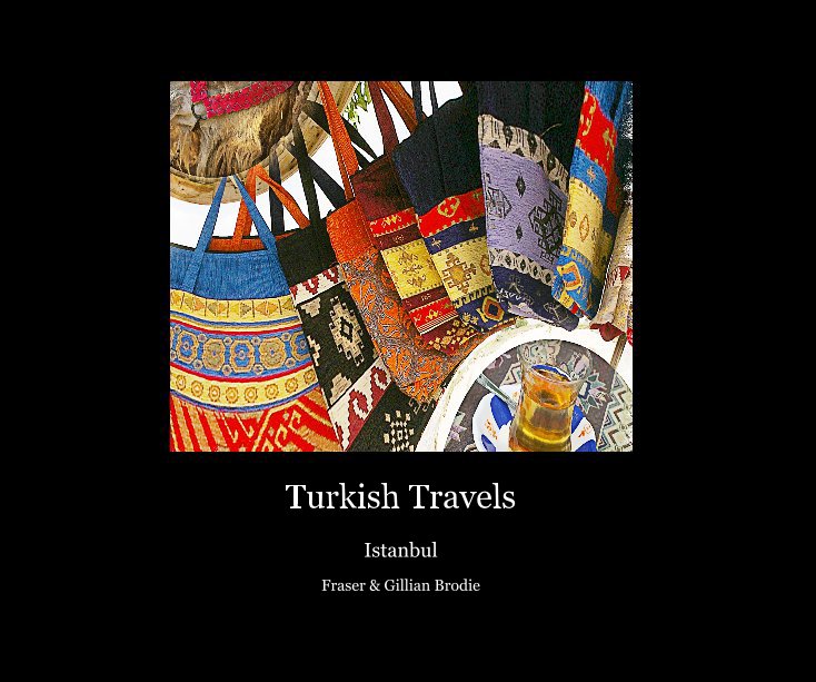 Visualizza Turkish Travels di Fraser & Gillian Brodie