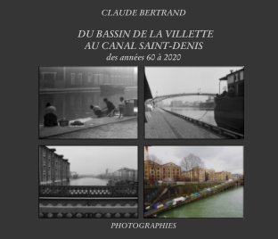 DU BASSIN DE LA VILLETTE AU CANAL SAINT-DENIS, des années 60 à 2020 book cover