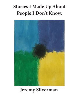 Stories I Made Up About People I Don't Know. book cover
