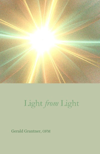 View Light from Light by Gerald Grantner, OFM