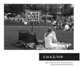 The Capitol Hill Autonomous Zone/ Occupied Protest book cover