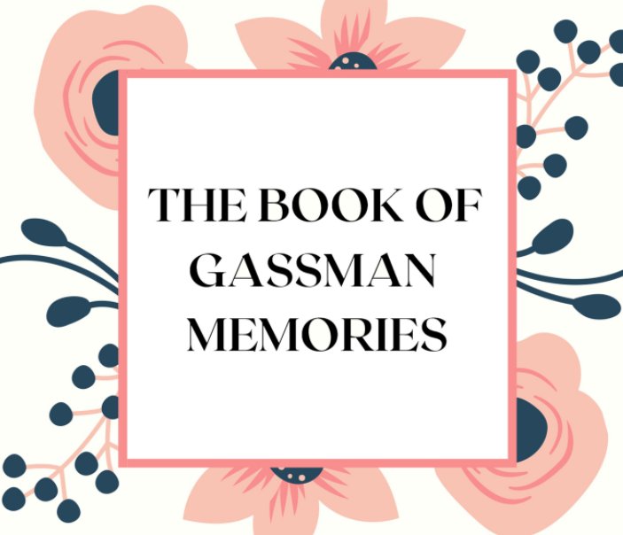 View The Book of Gassman Memories by Shelby Chase