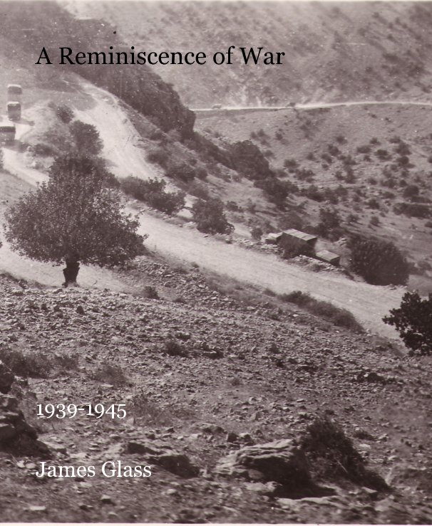 View A Reminiscence of War by James Glass