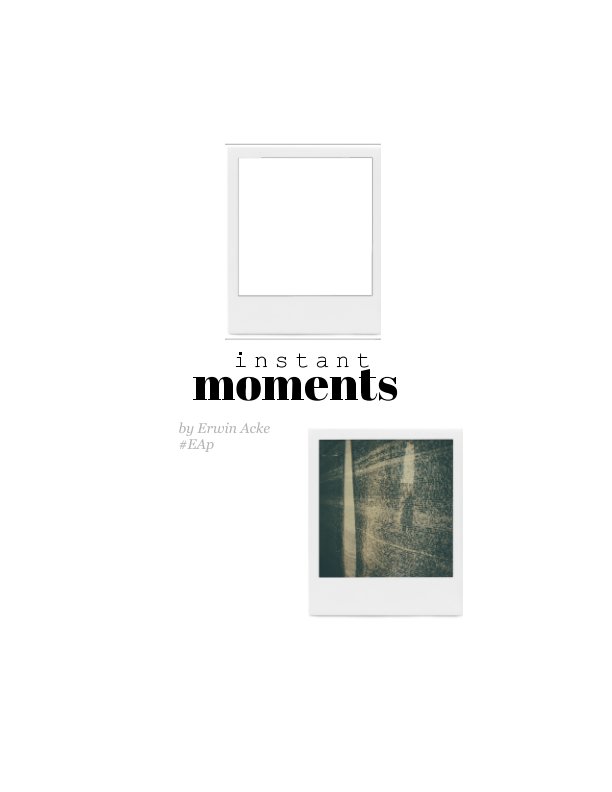Visualizza Instant moments di Erwin Acke