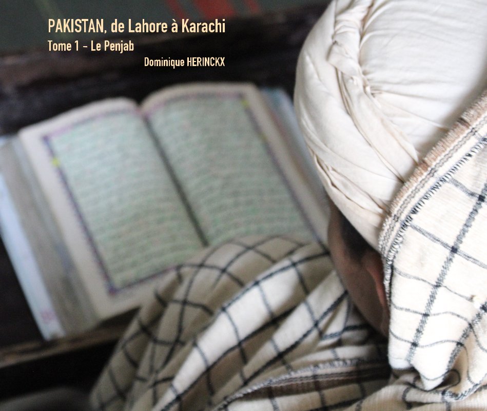Bekijk PAKISTAN, de Lahore à Karachi op HERINCKX Dominique