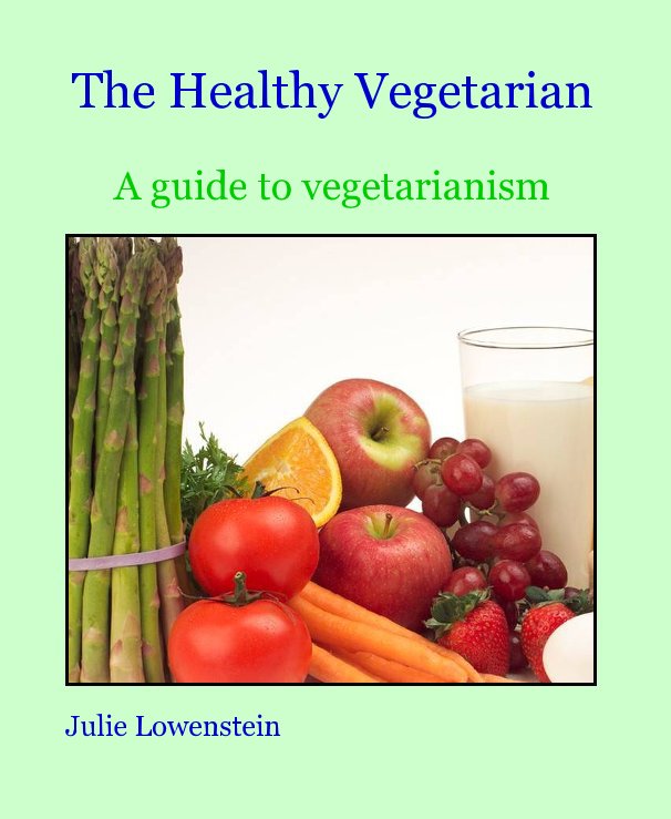 View The Healthy Vegetarian by Julie Lowenstein