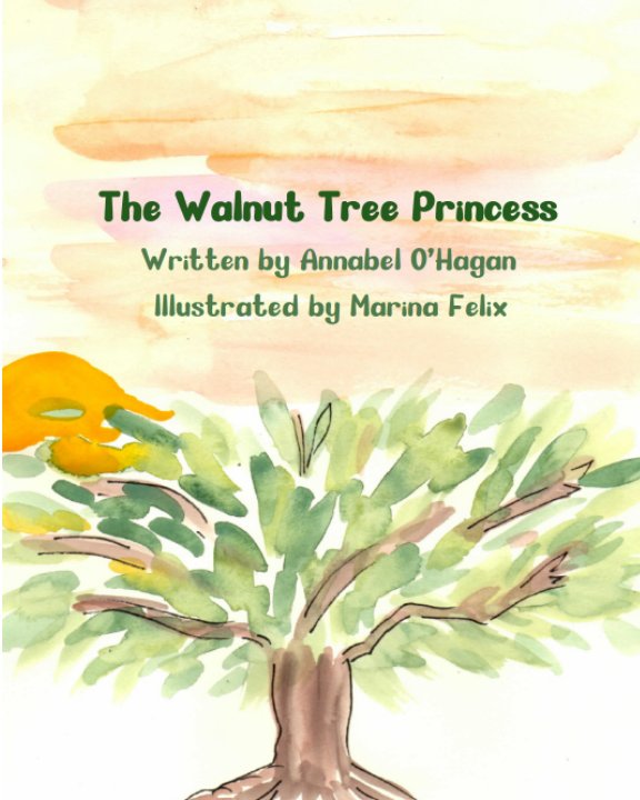 View The Walnut Tree Princess by Annabel O’Hagan, Marina Felix