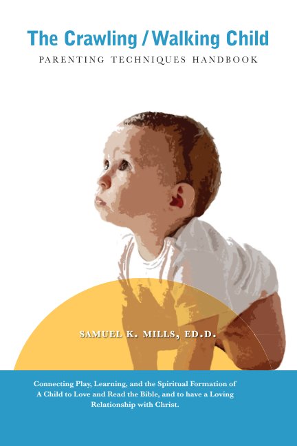 View The Crawling/Walking Child by Dr. Samuel Kirk Mills