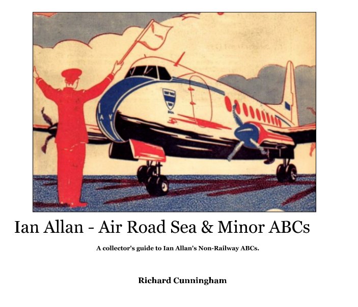View Ian Allan - Air Road Sea and Minor ABCs by Richard Cunningham
