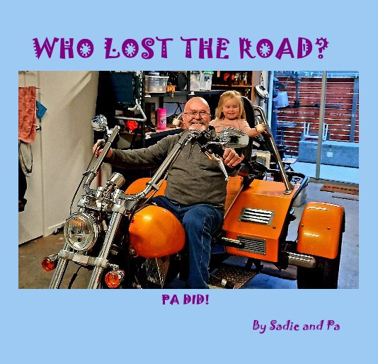 View Who Lost The Road? by Sadie and Pa Myors