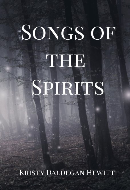 Ver Songs Of The Spirits por Kristy Daldegan Hewitt