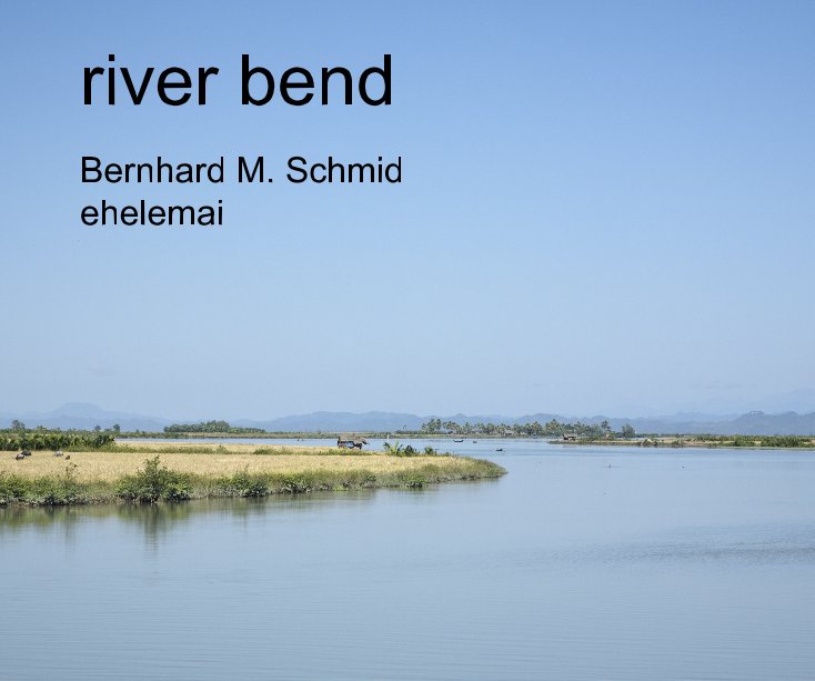 Ver river bend por Bernhard M. Schmid