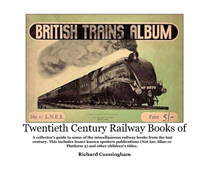 Visualizza Twentieth Century Railway Books of Old di Richard Cunningham