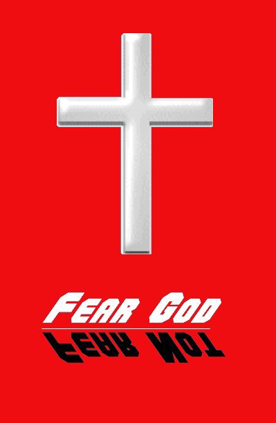 View Fear God, Fear Not by mechanicmom